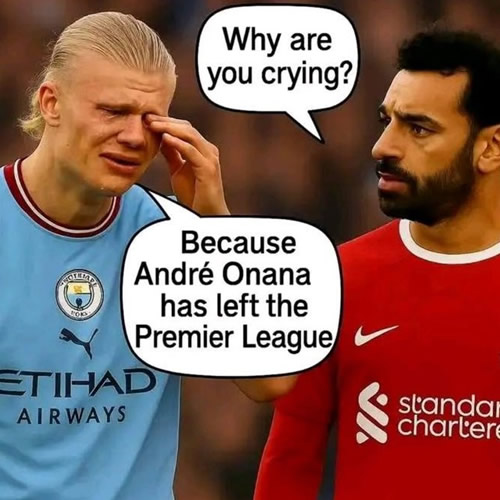 Daily Laugh - Thank you for the wonderful memories, Andre Air Onana