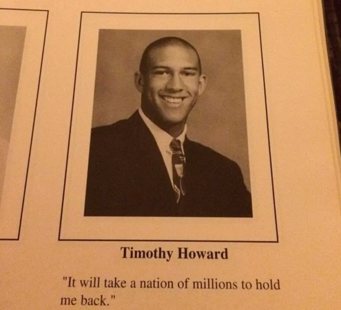 Tim Howard's high school yearbook quote turned out to be oddly prescient