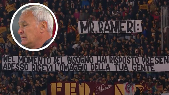 Ranieri tears up at Roma fans' message of thanks