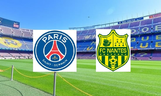 7M Exclusive - Paris Saint-Germain vs Nantes Preview